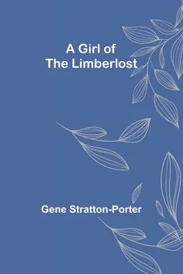 Una chica de Limberlost - A Girl of the Limberlost