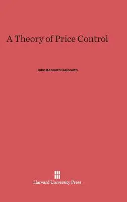 A Theory of Price Control: Con una nueva introducción del autor - A Theory of Price Control: With a New Introduction by the Author