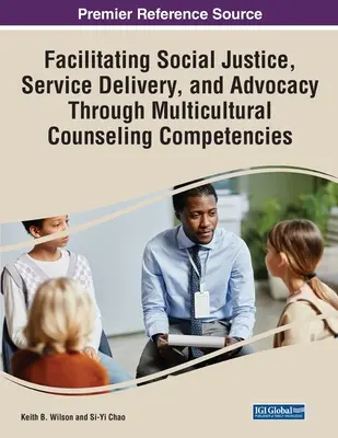 Facilitar la justicia social, la prestación de servicios y la defensa mediante competencias de asesoramiento multicultural - Facilitating Social Justice, Service Delivery, and Advocacy Through Multicultural Counseling Competencies