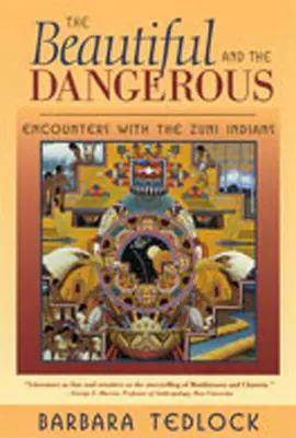 Lo bello y lo peligroso: Encuentros con los indios Zuni - The Beautiful and the Dangerous: Encounters with the Zuni Indians