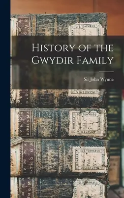 Historia de la familia Gwydir - History of the Gwydir Family