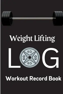 Libro de registro de entrenamiento: Diario de entrenamiento con pesas y libro de registro de ejercicios para hombres y mujeres Cuaderno de ejercicios para entrenamiento personal - Workout Log Book: Weight Training Log & Workout Record Book for Men and Women Exercise Notebook for Personal Training