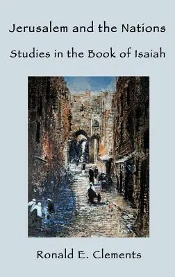 Jerusalén y las naciones: Estudios sobre el libro de Isaías - Jerusalem and the Nations: Studies in the Book of Isaiah