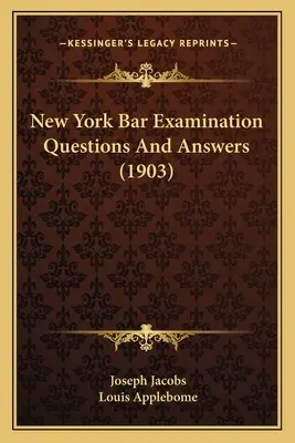 Preguntas y respuestas del examen del colegio de abogados de Nueva York (1903) - New York Bar Examination Questions And Answers (1903)