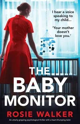 El vigilabebés: Un thriller psicológico apasionante con un giro de infarto - The Baby Monitor: An utterly gripping psychological thriller with a heart-thumping twist
