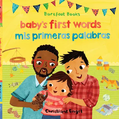 Baby's First Words / MIS Primeras Palabras (Bilingüe español e inglés) - Baby's First Words / MIS Primeras Palabras (Bilingual Spanish & English)