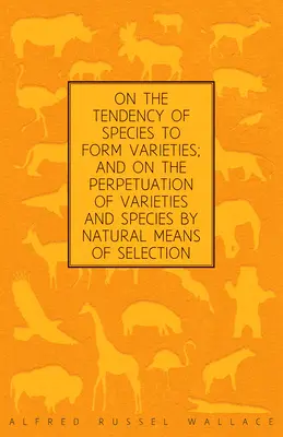 Sobre la Tendencia de las Especies a Formar Variedades; y sobre la Perpetuación de Variedades y Especies por Medios Naturales de Selección - On the Tendency of Species to form Varieties; and on the Perpetuation of Varieties and Species by Natural Means of Selection