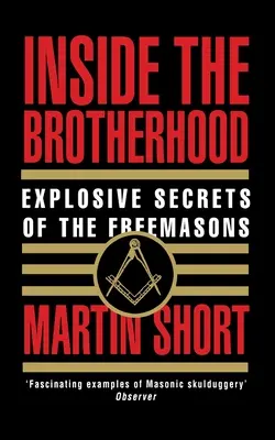 Dentro de la Hermandad: Secretos explosivos de los masones - Inside the Brotherhood: Explosive Secrets of the Freemasons