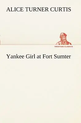 Una yanqui en Fort Sumter - Yankee Girl at Fort Sumter