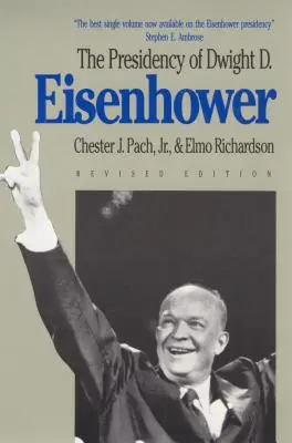 La Presidencia de Dwight D. Eisenhower: Edición revisada - The Presidency of Dwight D. Eisenhower: Revised Edition