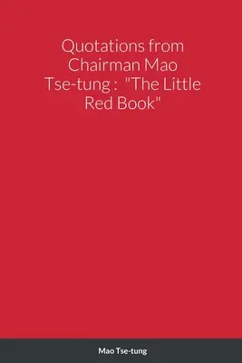 Citas del Presidente Mao Tse-tung: El pequeño libro rojo - Quotations from Chairman Mao Tse-tung: The Little Red Book