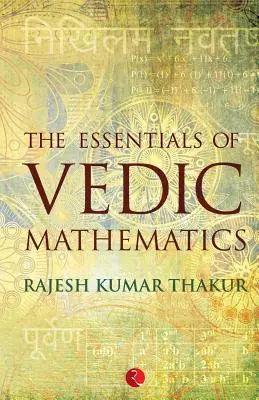 Lo esencial de las matemáticas védicas - The Essentials of Vedic Mathematics