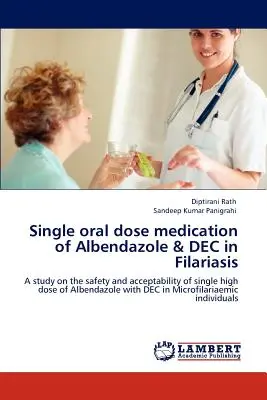 Dosis Única Oral de Albendazol y Dec en Filariasis - Single Oral Dose Medication of Albendazole & Dec in Filariasis