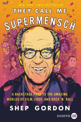 Me llaman Supermensch: Un pase entre bastidores a los asombrosos mundos del cine, la comida y el rock'n'roll - They Call Me Supermensch: A Backstage Pass to the Amazing Worlds of Film, Food, and Rock'n'roll