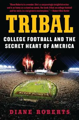 Tribal: El fútbol universitario y el corazón secreto de América - Tribal: College Football and the Secret Heart of America