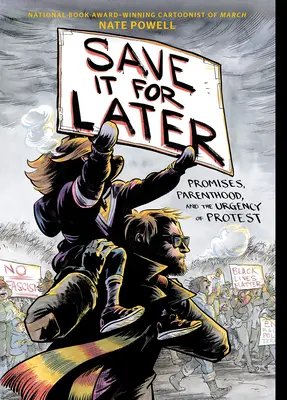 Save It for Later: Promesas, paternidad y la urgencia de la protesta - Save It for Later: Promises, Parenthood, and the Urgency of Protest