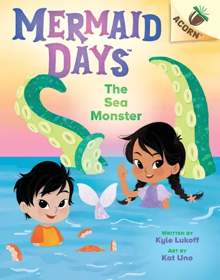 El monstruo marino: Un libro de bellotas (Días de sirena nº 2) - The Sea Monster: An Acorn Book (Mermaid Days #2)