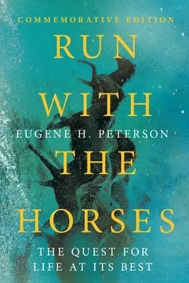 Corre con los caballos: La búsqueda de lo mejor de la vida - Run with the Horses: The Quest for Life at Its Best