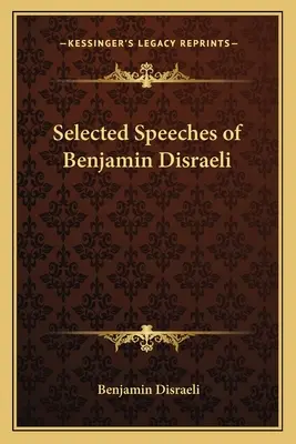 Selección de discursos de Benjamin Disraeli - Selected Speeches of Benjamin Disraeli