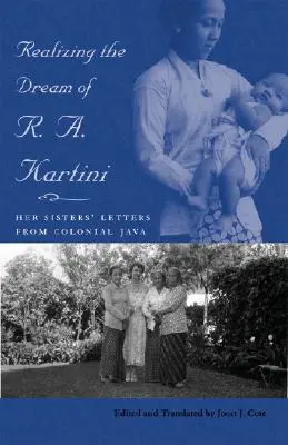 Hacer realidad el sueño de R. A. Kartini: las cartas de sus hermanas desde la Java colonial - Realizing the Dream of R. A. Kartini: Her Sisters' Letters from Colonial Java
