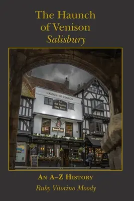 The Haunch of Venison, Salisbury: una historia de la A a la Z - The Haunch of Venison, Salisbury: an A-Z history