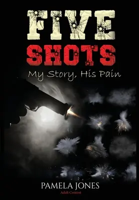 Cinco disparos Mi historia, su dolor - Five Shot My Story, His Pain