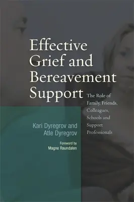 Apoyo eficaz en el duelo y el luto: El papel de la familia, los amigos, los colegas, las escuelas y los profesionales de apoyo - Effective Grief and Bereavement Support: The Role of Family, Friends, Colleagues, Schools and Support Professionals