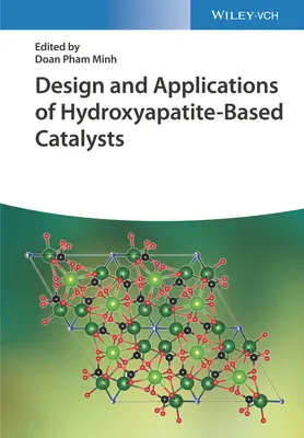 Diseño y aplicaciones de catalizadores basados en hidroxiapatita - Design and Applications of Hydroxyapatite-Based Catalysts