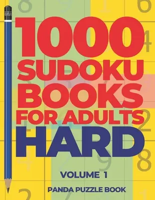 1000 Libros de Sudokus para Adultos Difíciles - Volumen 1: Juegos de Cerebro para Adultos - Juegos de Lógica para Adultos - 1000 Sudoku Books For Adults Hard - Volume 1: Brain Games for Adults - Logic Games For Adults