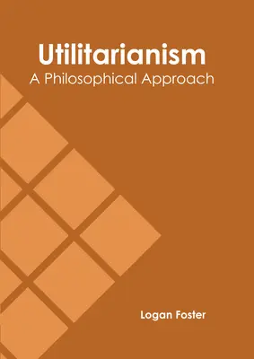 Utilitarismo: Un enfoque filosófico - Utilitarianism: A Philosophical Approach