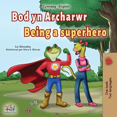 Ser un Superhéroe (Libro Infantil Bilingüe Inglés Galés) - Being a Superhero (Welsh English Bilingual Book for Kids)