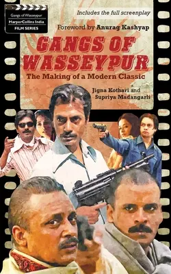 Pandillas de Wasseypur: La creación de un clásico moderno - Gangs Of Wasseypur: The Making Of a Modern Classic