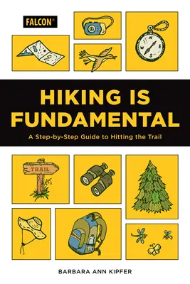 El senderismo es fundamental: Guía paso a paso para salir al sendero - Hiking Is Fundamental: A Step-By-Step Guide to Hitting the Trail