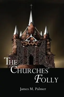 La locura de las Iglesias: La falsa seguridad - The Churches' Folly: False Assurance