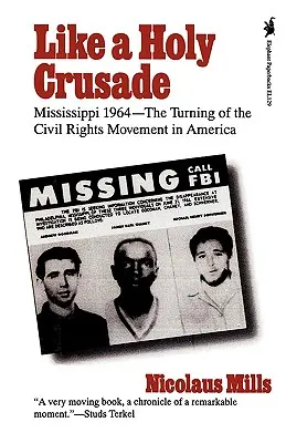 Como una Santa Cruzada: Mississippi 1964 -- El giro del movimiento por los derechos civiles en Estados Unidos - Like a Holy Crusade: Mississippi 1964 -- The Turning of the Civil Rights Movement in America