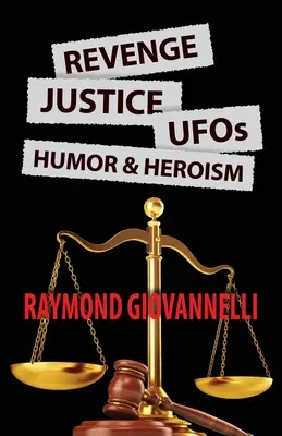 Venganza, justicia, ovnis, humor y heroísmo - Revenge, Justice, UFOs, Humor & Heroism
