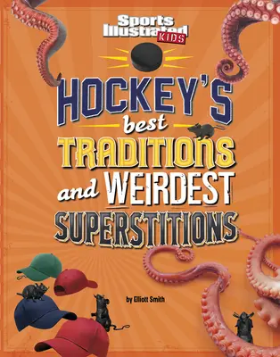 Las mejores tradiciones y supersticiones más extrañas del hockey - Hockey's Best Traditions and Weirdest Superstitions