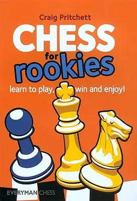 Ajedrez para novatos: Aprenda a jugar, ganar y disfrutar - Chess for Rookies: Learn to Play, Win and Enjoy