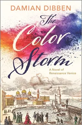 La tormenta de colores: Una novela de la Venecia renacentista - The Color Storm: A Novel of Renaissance Venice