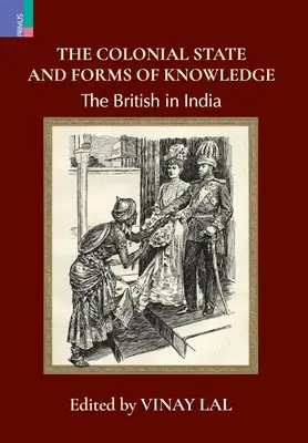 El Estado colonial y las formas de conocimiento: Los británicos en la India - The Colonial State and Forms of Knowledge: The British in India