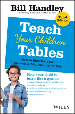 Teach Your Children Tables: Cómo arrasar en los exámenes y triunfar en matemáticas de por vida - Teach Your Children Tables: How to Blitz Tests and Succeed in Mathematics for Life