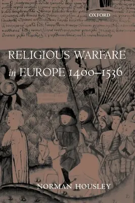 La guerra religiosa en Europa 1400-1536 - Religious Warfare in Europe 1400-1536