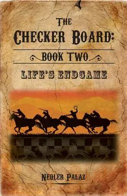 El tablero de damas: Libro Segundo: El final de la vida - The Checker Board: Book Two: Life's Endgame