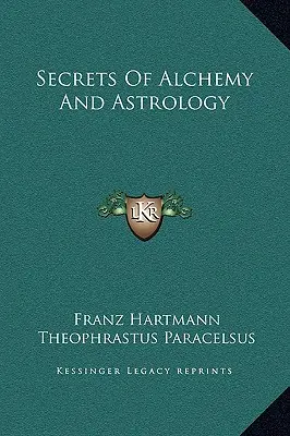 Secretos de alquimia y astrología - Secrets Of Alchemy And Astrology