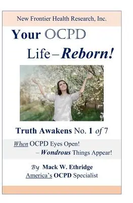 Su vida OCPD - ¡Renacido!: La verdad despierta No. 1 de 7, ¡Cuando los ojos del OCPD se abren! - ¡Aparecen cosas maravillosas! - Your OCPD Life - Reborn!: Truth Awakens No. 1 of 7, When OCPD Eyes Open! - Wondrous Things Appear!
