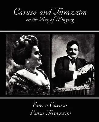 Caruso y Tetrazzini sobre el arte de cantar - Caruso and Tetrazzini on the Art of Singing