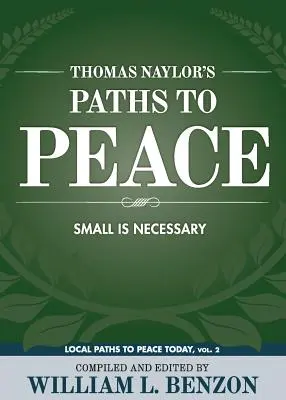 Caminos hacia la paz de Thomas Naylor: Lo pequeño es necesario - Thomas Naylor's Paths to Peace: Small Is Necessary