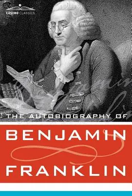 La autobiografía de Benjamin Franklin - The Autobiography of Benjamin Franklin