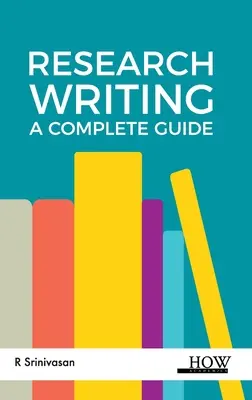 La escritura de la investigación: Una guía completa - Research Writing: A Complete Guide