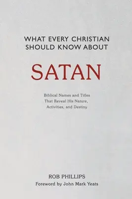 Lo que todo cristiano debe saber sobre Satanás - What Every Christian Should Know About Satan